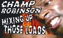 Champ Robinson Mixing Up Those Loads